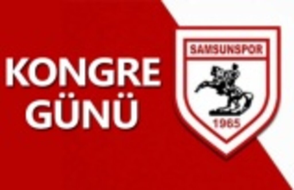 Samsunspor kongresi bugün