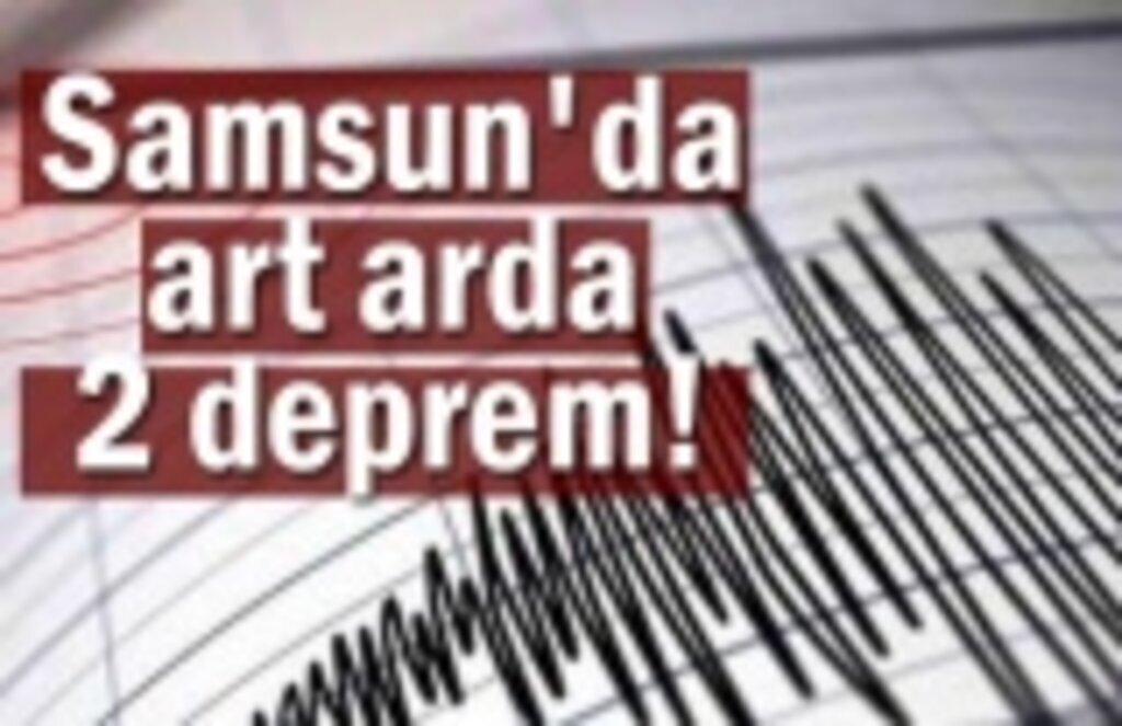 Tekkeköy'de art arda 2 deprem!