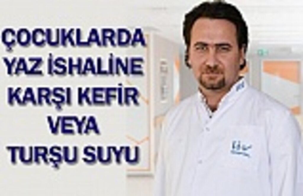 Yaz ishaline karşı çocuklarınıza kefir veya turşu suyu verin