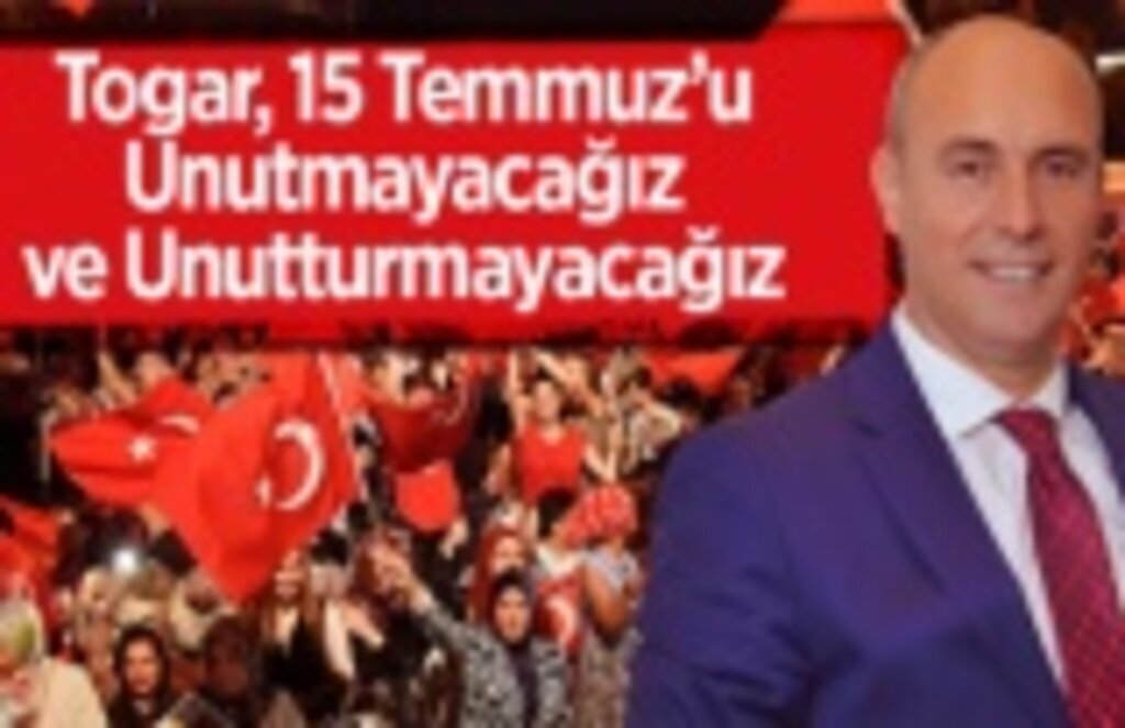 Başkan Hasan Togar'dan 15 Temmuz daveti!