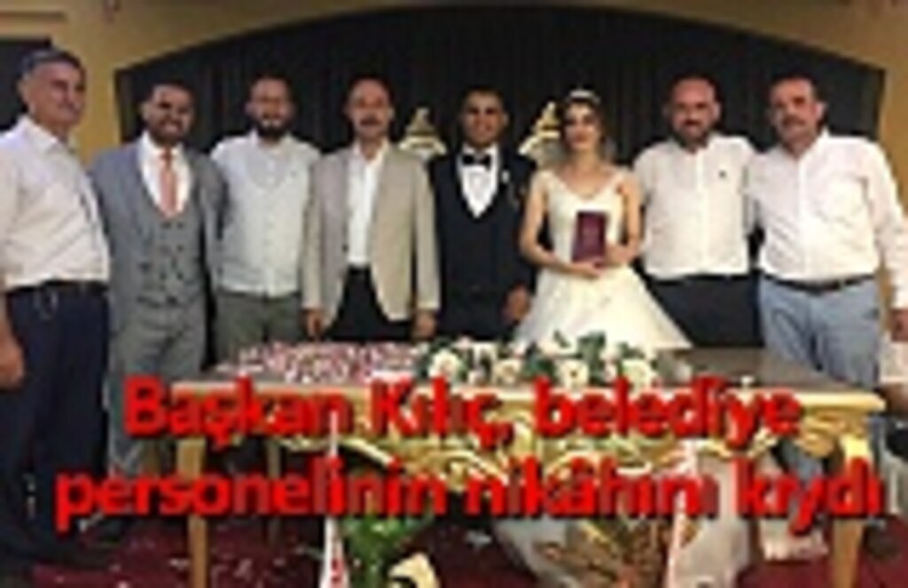 Başkan Kılıç, belediye personelinin nikâhını kıydı