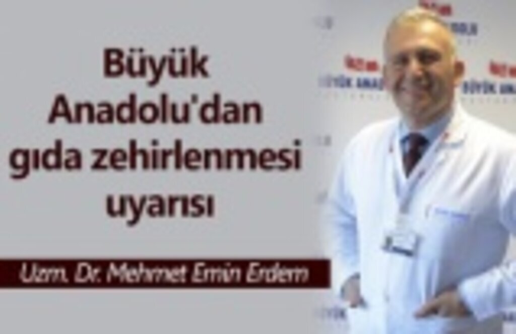 Büyük Anadolu'dan gıda zehirlenmesi uyarısı