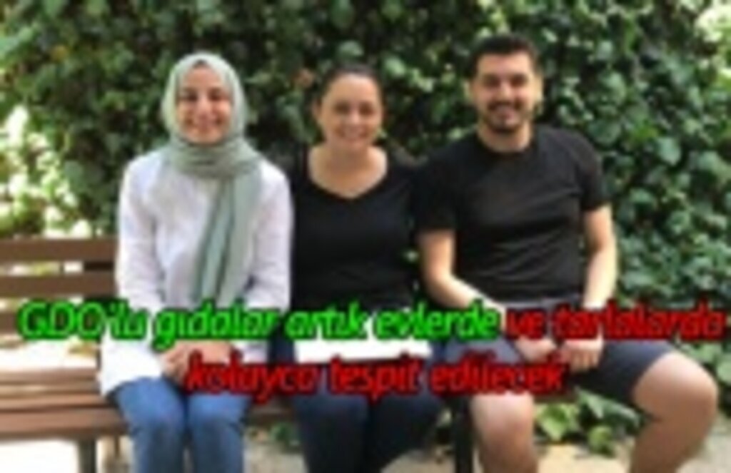 GDO’lu gıdalar artık evlerde ve tarlalarda kolayca tespit edilecek