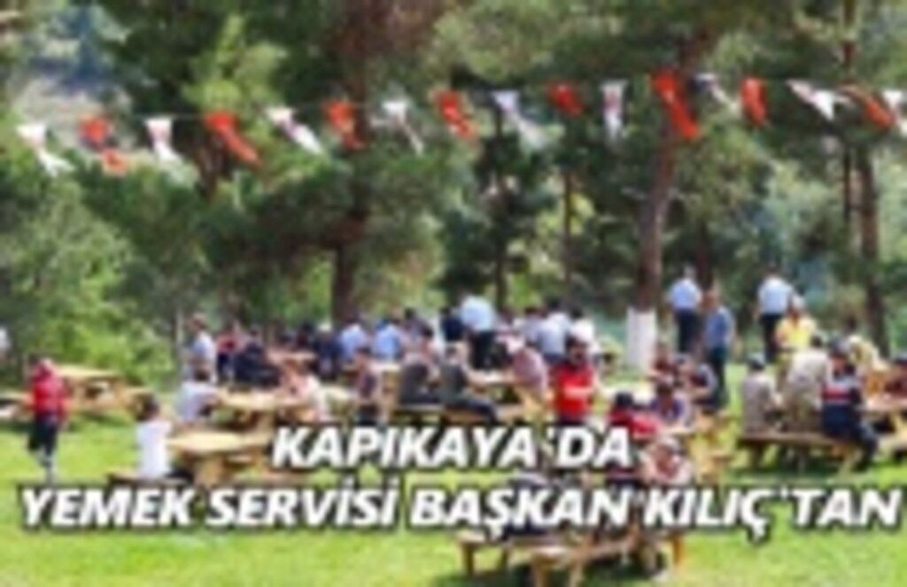 Kapıkaya'da 2 bin 500 kişiye yemek servisi