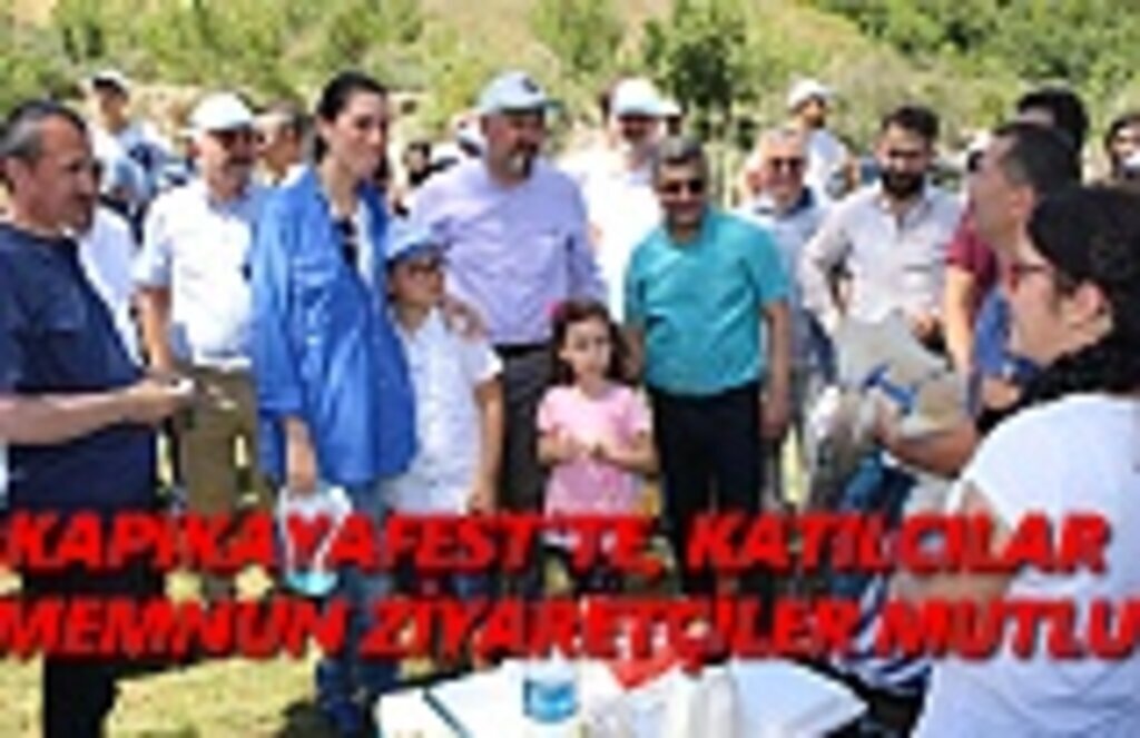 KAPIKAYAFEST'TE, KATILCILAR MEMNUN ZİYARETÇİLER MUTLU