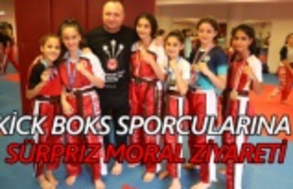 Kick Boks Sporcularına sürpriz moral ziyareti