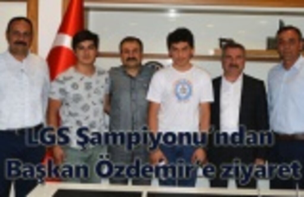 LGS Şampiyonu'ndan Başkan Özdemir’e ziyaret