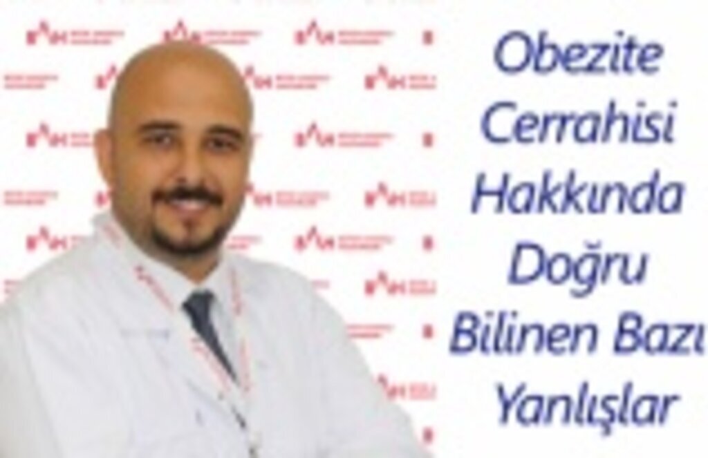 Obezite Cerrahisi Hakkında Doğru Bilinen Bazı Yanlışlar