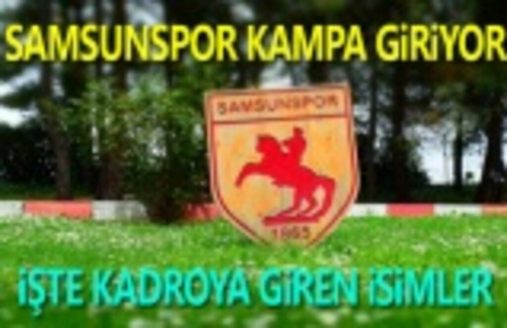 Samsunspor kamp kadrosu belli oldu!