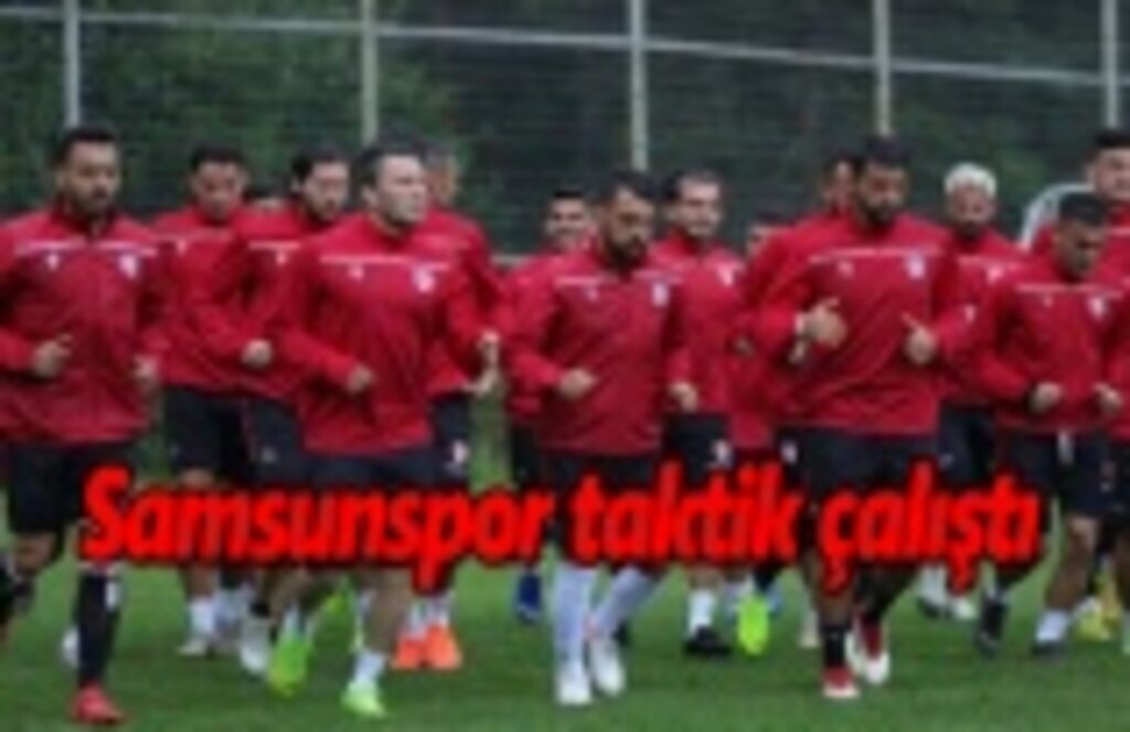 Samsunspor taktik çalıştı