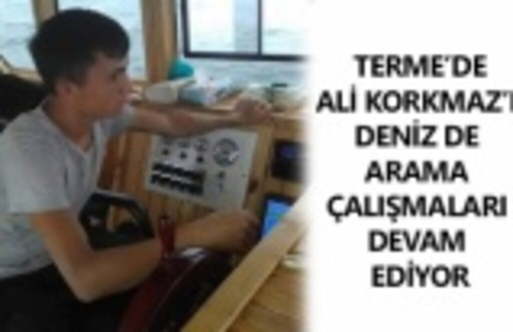 Terme’de denize düşen Ali Korkmaz aranmaya devam ediliyor!