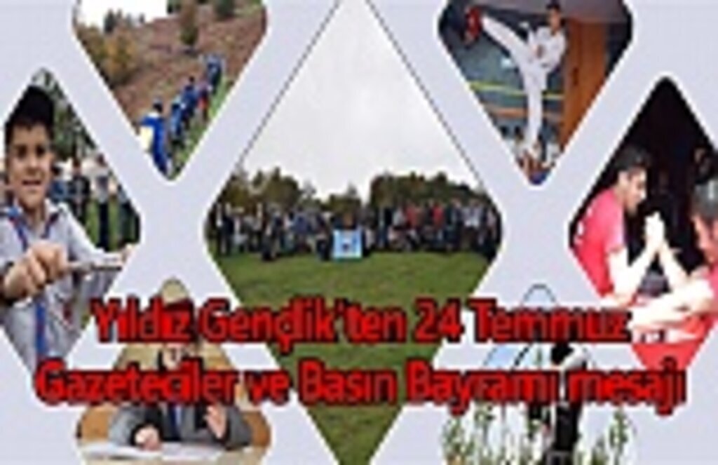 Yıldız Gençlik’ten 24 Temmuz Gazeteciler ve Basın Bayramı mesajı