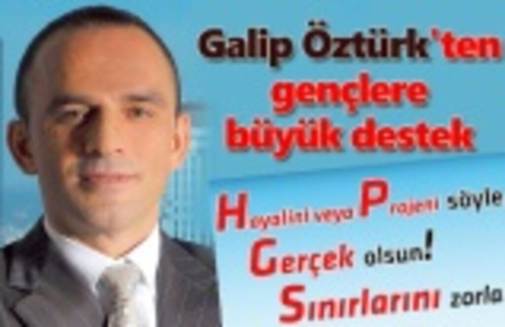 Galip Öztürk, 3 Hayali Gerçeğe Dönüştürdü