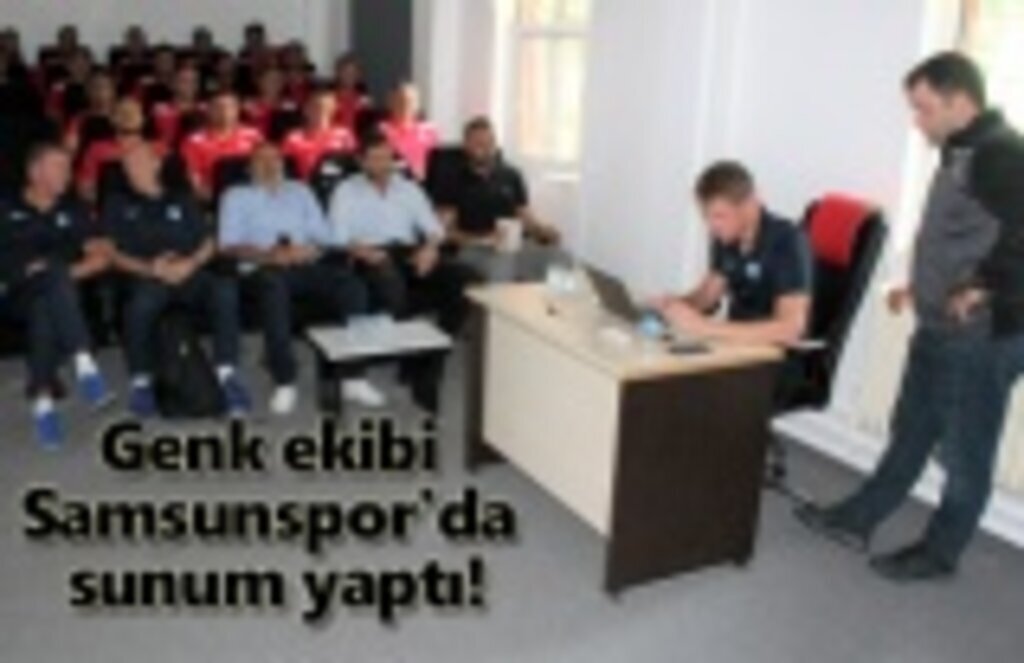 Genk ekibi Samsunspor'da sunum yaptı!