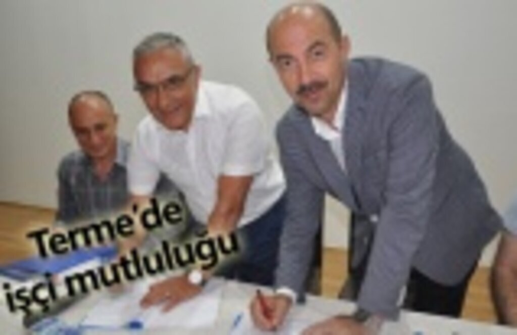 Terme’de toplu iş sözleşmesi sevinci