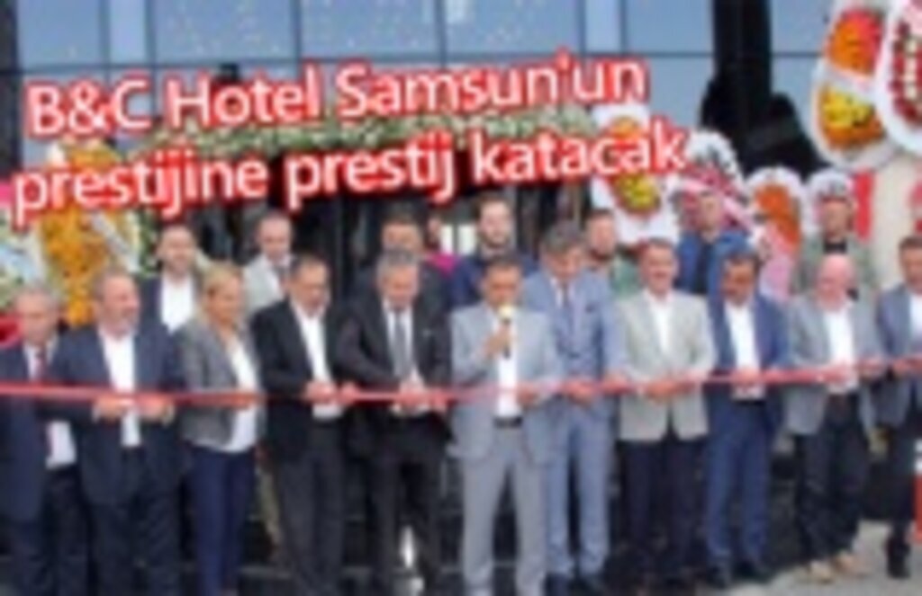Samsun'un en iddialı hoteli hizmete girdi!