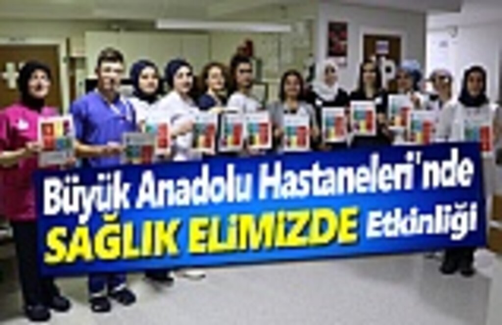 Büyük Anadolu Hastaneleri'nde Sağlık Elimizde etkinliği