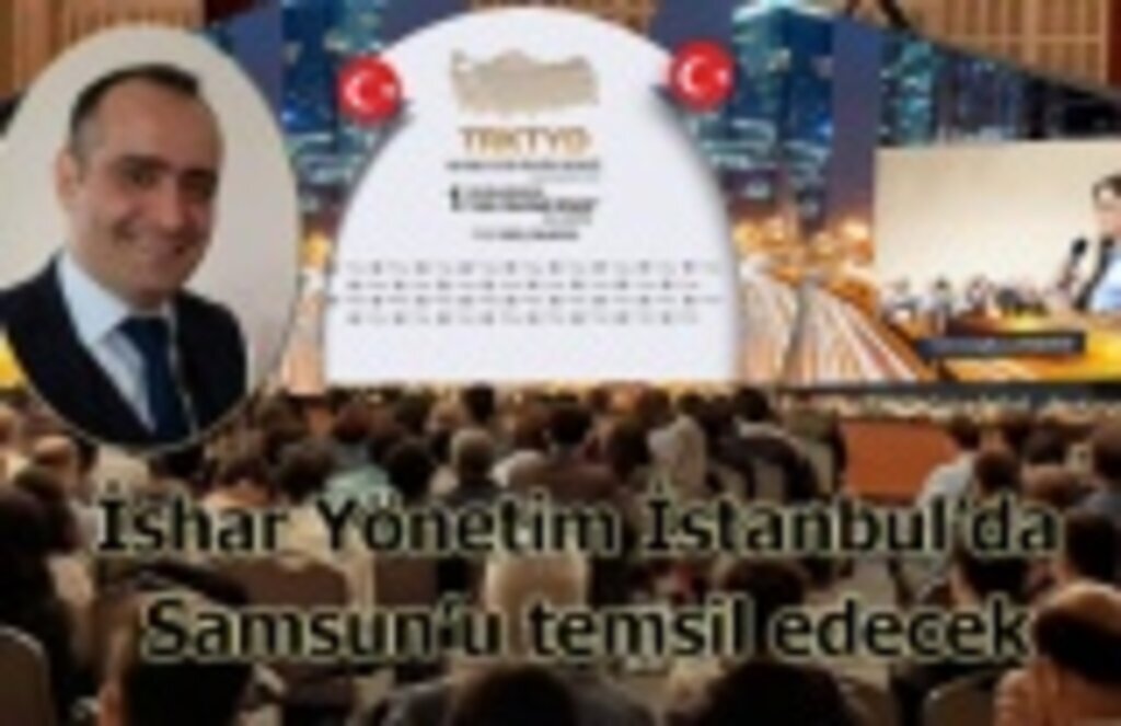İshar Yönetim İstanbul’da Samsun’u temsil edecek
