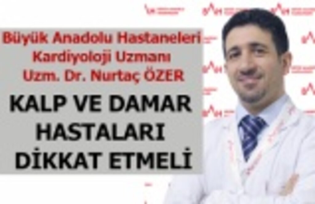 Kalp ve Damar Hastaları Dikkat Etmeli!