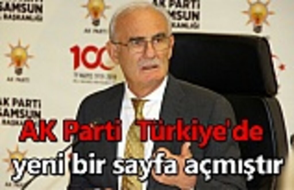 AK Parti Türkiye'de yeni bir sayfa açmıştır