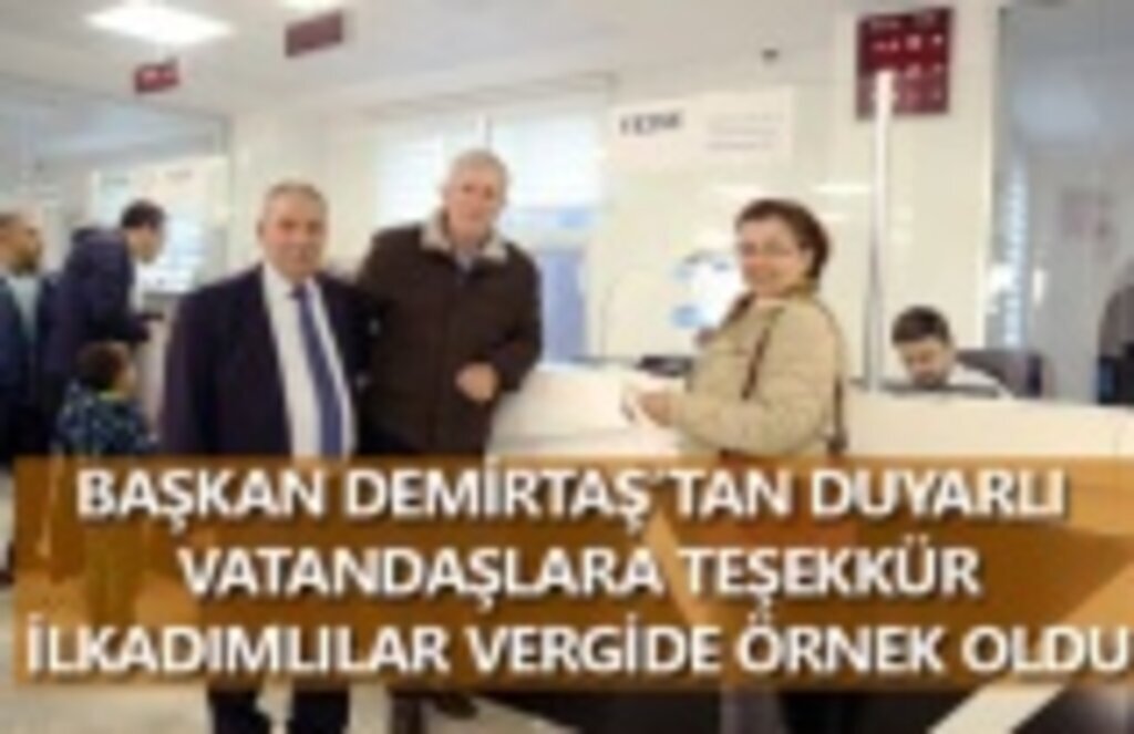 Başkan Demirtaş'tan vergisini ödeyen İlkadımlılara teşekkür