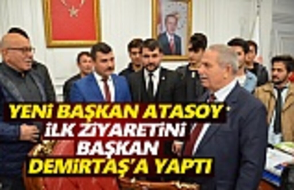 Başkan Atasoy Demirtaş'ı Ziyaret Etti