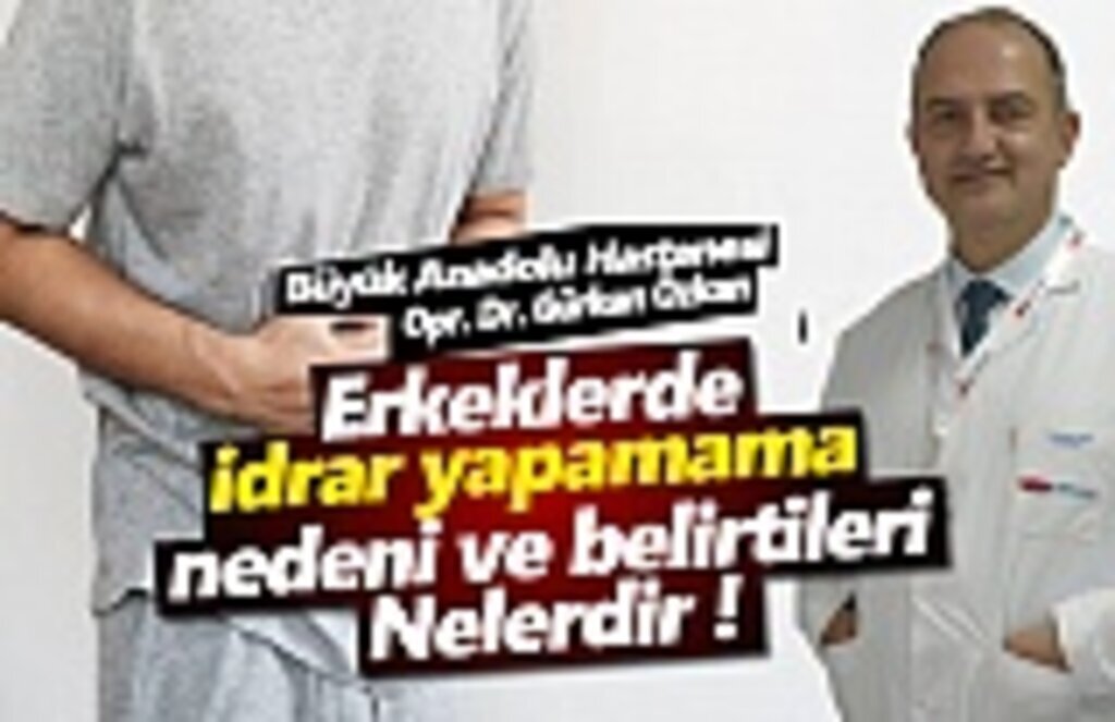 Erkeklerde idrar yapamama nedeni ve belirtileri!