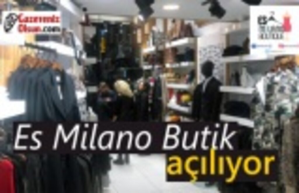 Es Milano Butik açılıyor - Samsun Haberleri