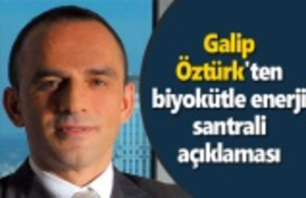 Galip Öztürk'ten biyokütle enerji santrali açıklaması - Samsun Haber