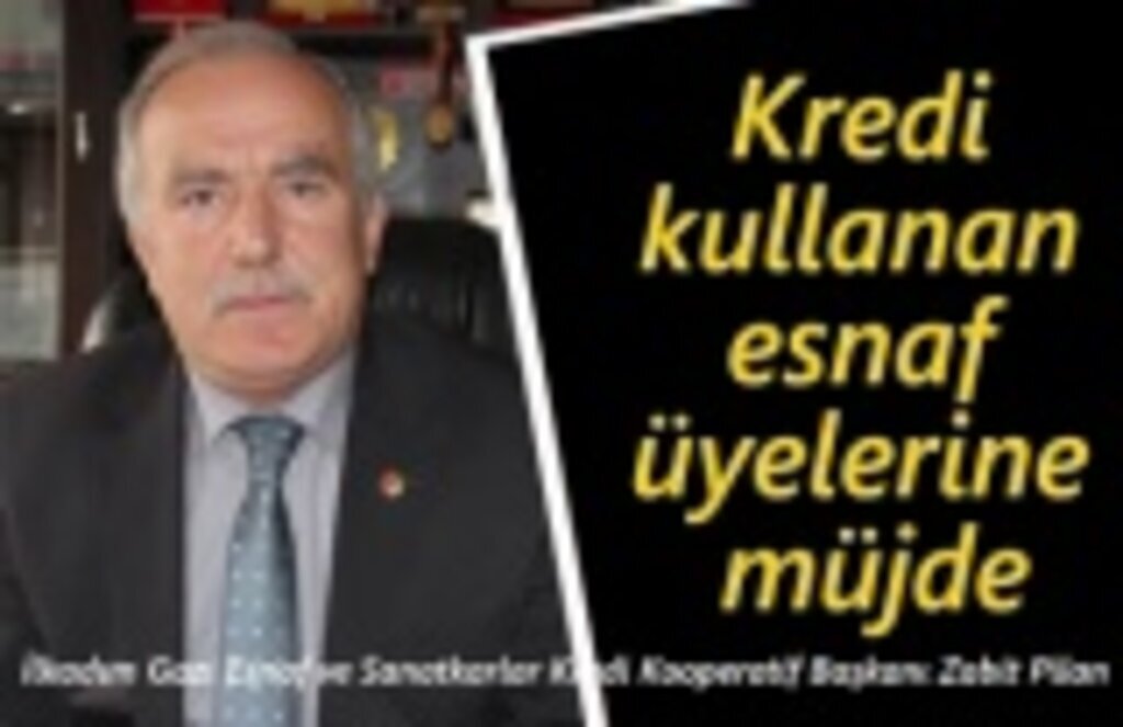 Kredi kullanan esnaf üyelerine müjde