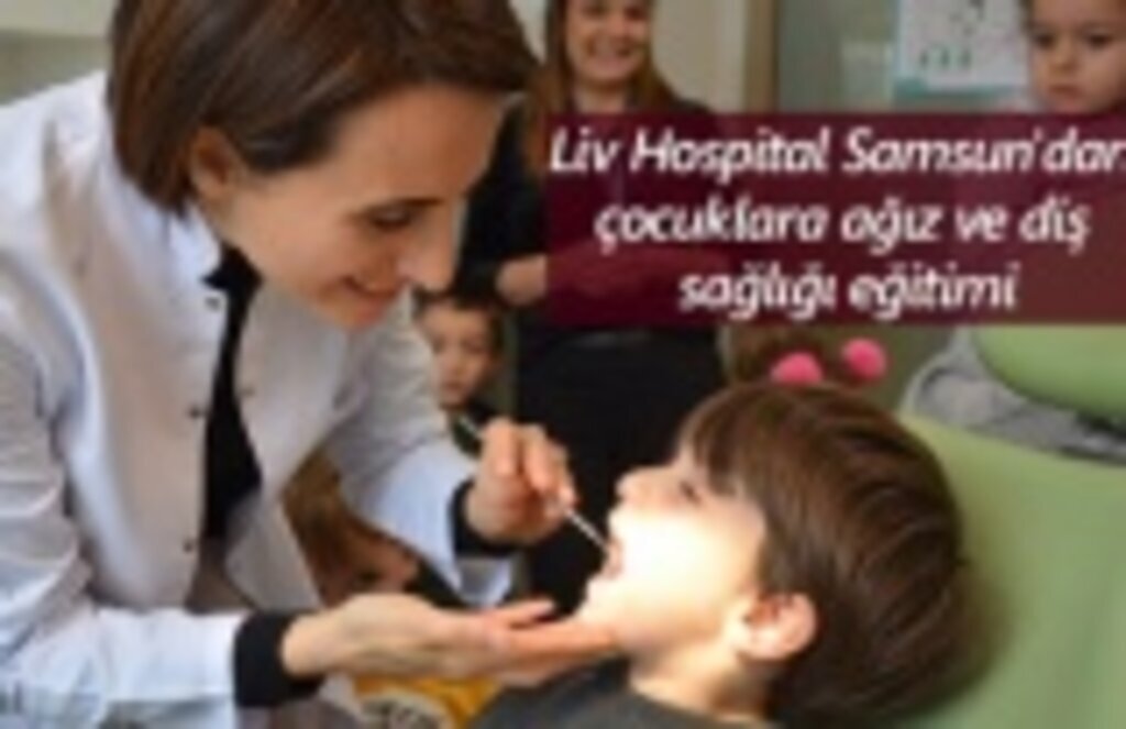 Liv Hospital Samsun'dan çocuklara ağız ve diş sağlığı eğitimi