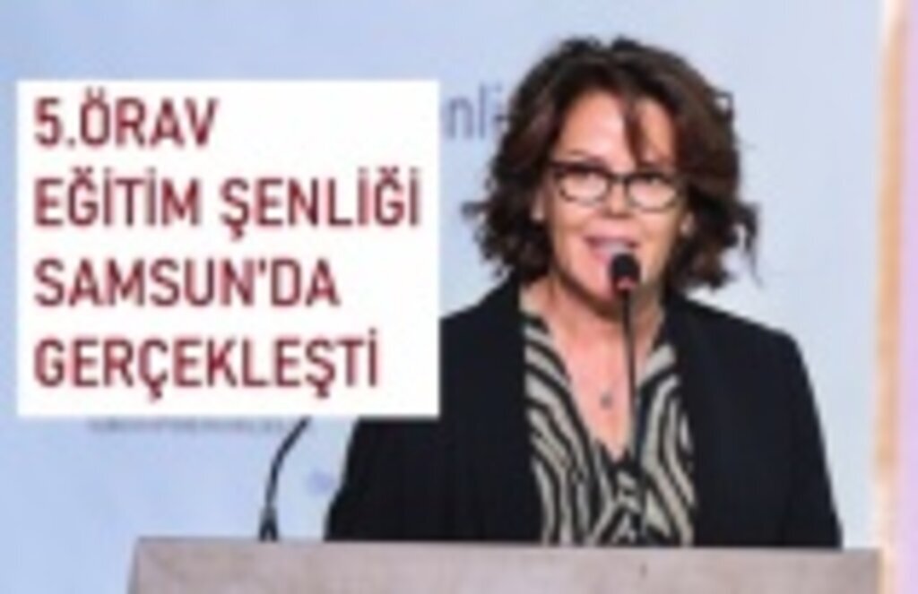 ÖRAV Eğitim Şenliği Samsun'da yapıldı