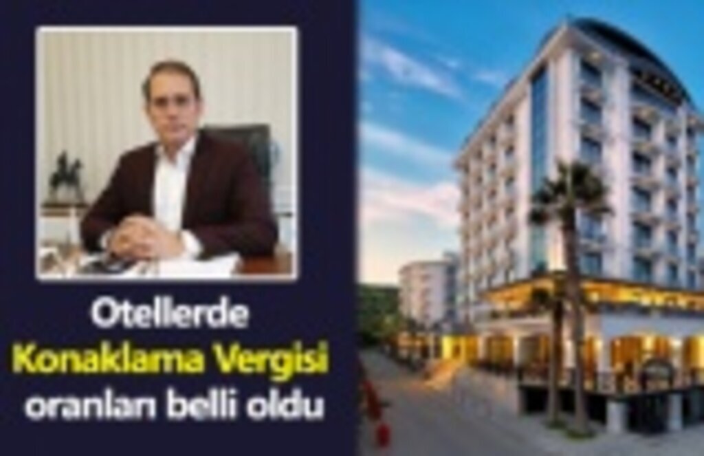 Otellerde Konaklama Vergisi oranları nedir?