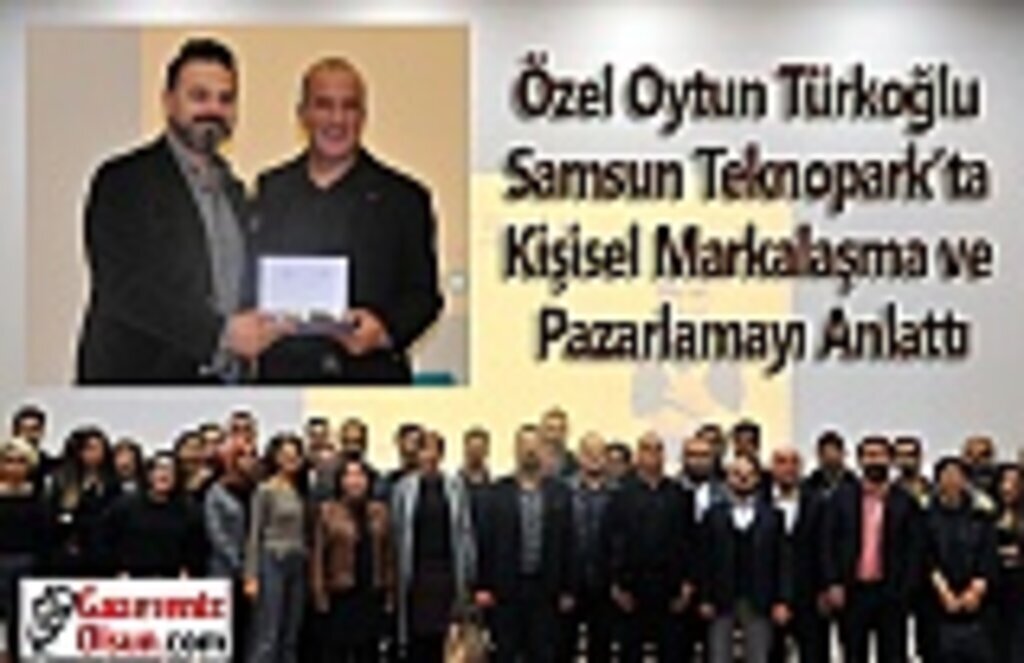 Özel Oytun Türkoğlu Teknopark’ta Kişisel Markalaşma Anlattı