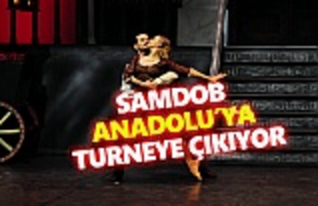 SAMDOB Anadolu'ya Turneye Çıkıyor