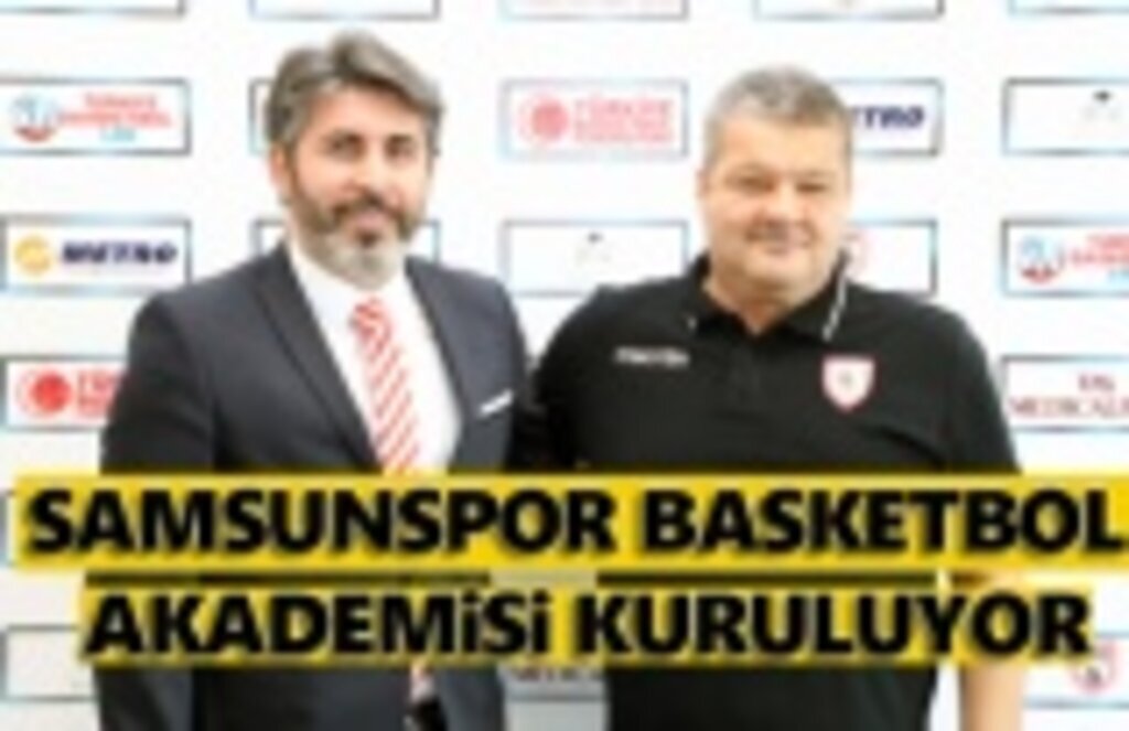 Samsunspor Basketbol Akademisi kuruluyor
