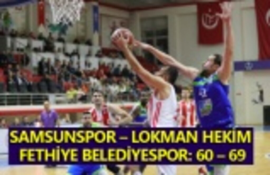 Samsunspor Basketbol Lokman Hekim Fethiye Belediyespor maç sonucu