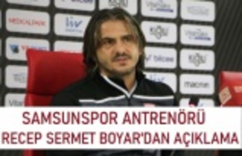 Samsunspor Haber - Boyar: Bazen işler istediğiniz gibi gitmiyor