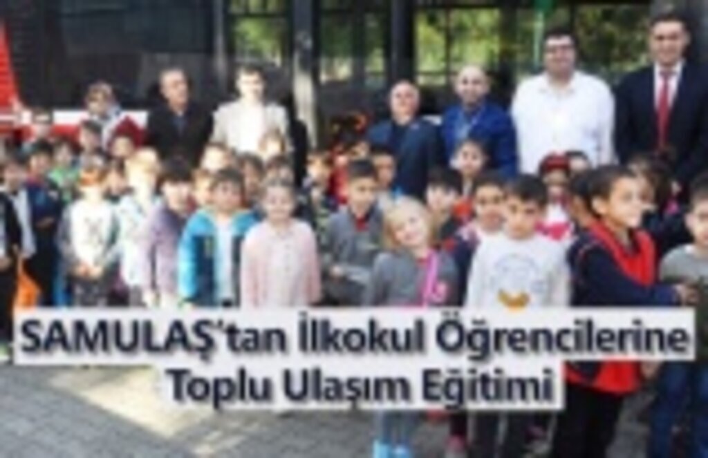 SAMULAŞ’tan İlkokul Öğrencilerine Toplu Ulaşım Eğitimi