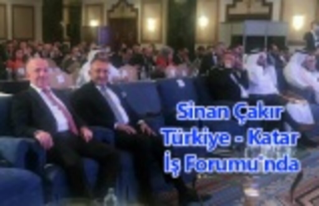 Sinan Çakır Türkiye - Katar İş Forumu'nda