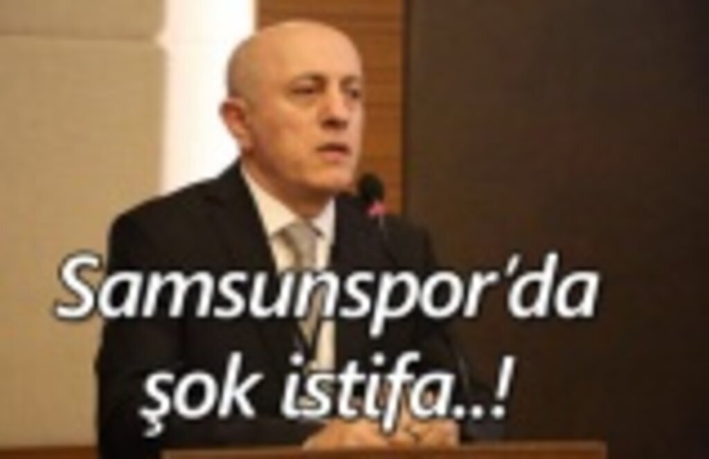 Tahsin Kosif Samsunspor Kulübü Derneği Yönetim Kurulu’ndan istifa etti!