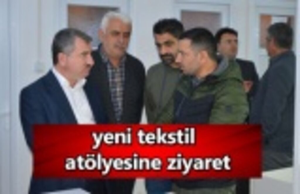 Yeni tekstil atölyesine ziyaret