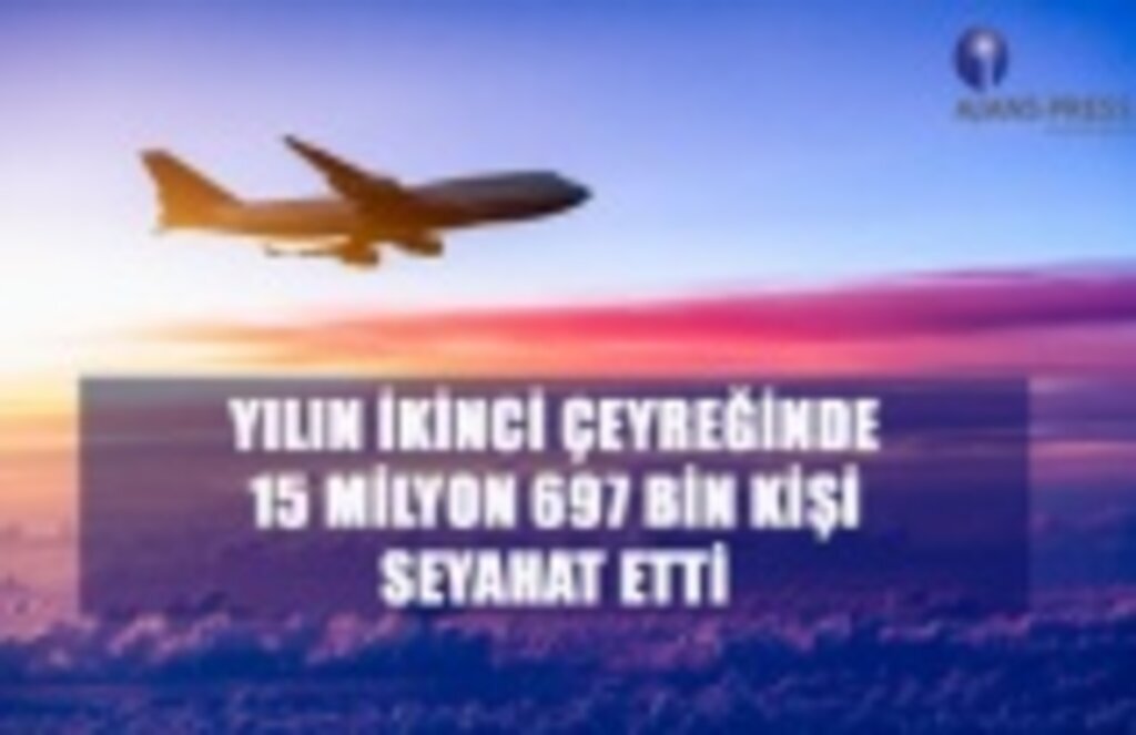 Yılın ikinci çeyreğinde 15 milyon 697 bin kişi seyahat etti