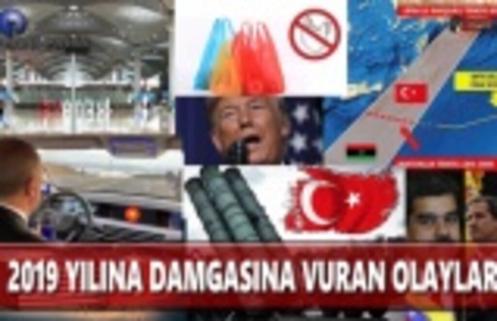 2019'da Neler Oldu, 2019'a Damga Vuran Olaylar