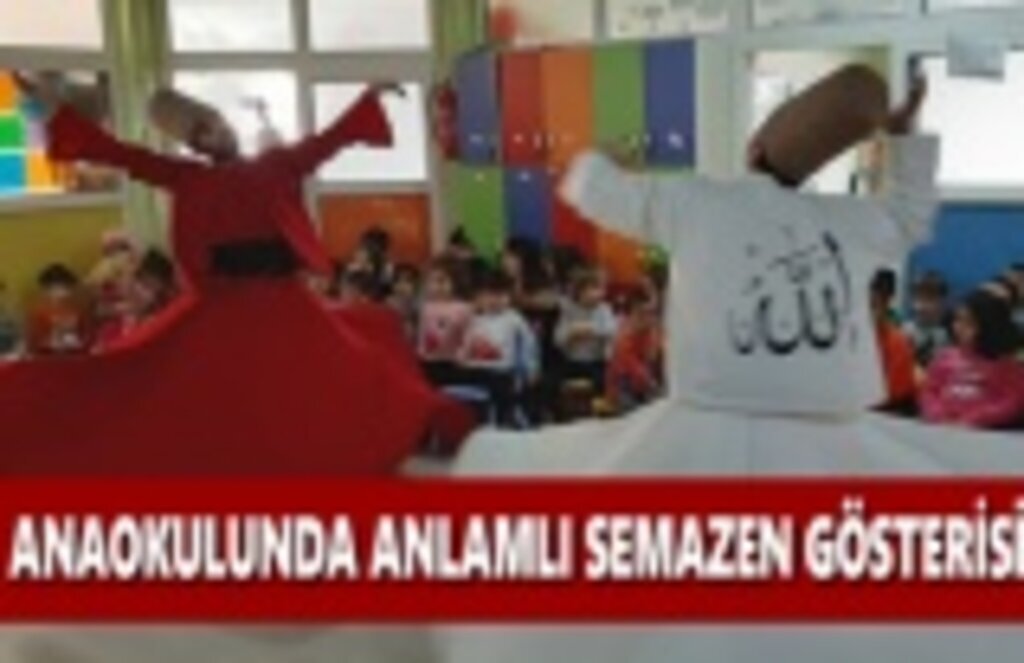 Alaçam Anaokulu'nda Semazen Gösterisi Büyüledi