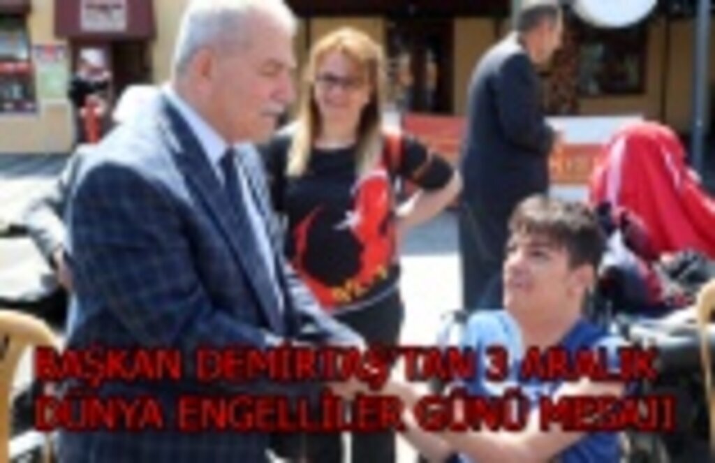 Başkan Demirtaş'tan 3 Aralık Dünya Engelliler Günü Mesajı