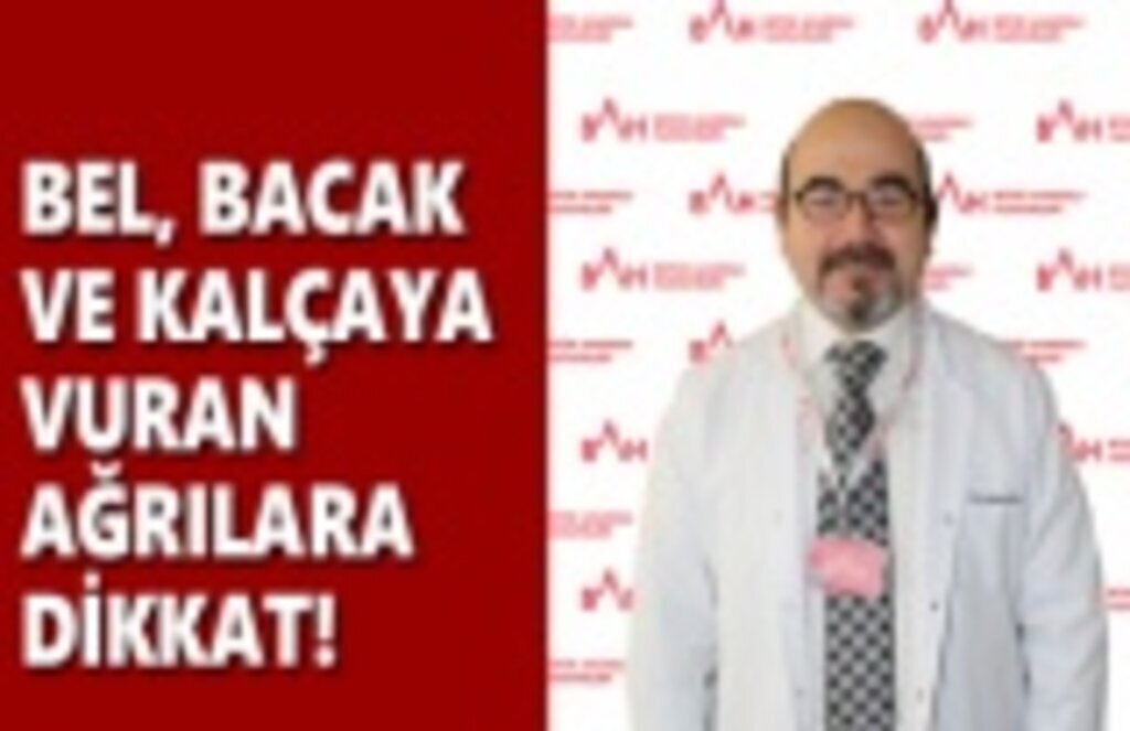 Bel, Bacak ve Kalçaya Vuran Ağrılara Dikkat!