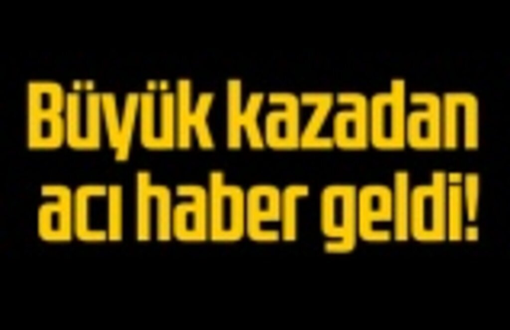 Çarşamba'daki büyük kazadan acı haber geldi!