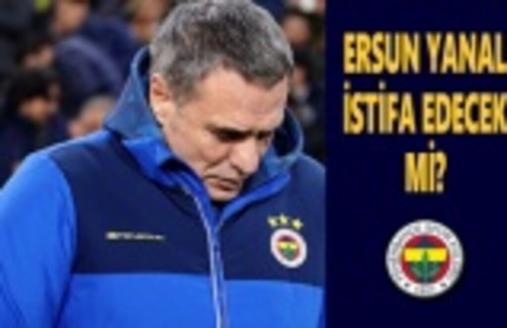 Ersun YANAL İstifa Edecek Mi?