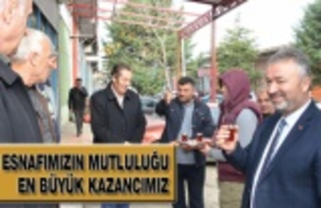 Esnafımızın Mutluluğu En Büyük Kazancımız